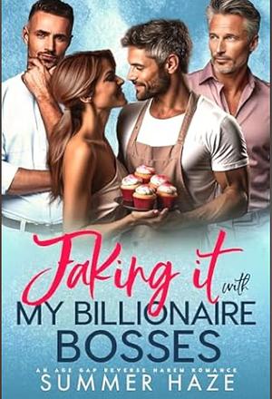 Faking it with my Billionaire Bosses by Summer Haze, Summer Haze