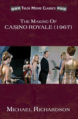 The Making of Casino Royale (1967) by Michael Richardson