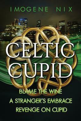The Celtic Cupid Trilogy by Imogene Nix