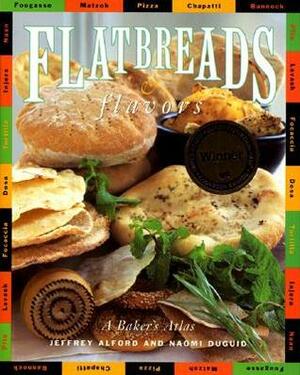 FlatbreadsFlavors by Naomi Duguid, Jeffrey Alford