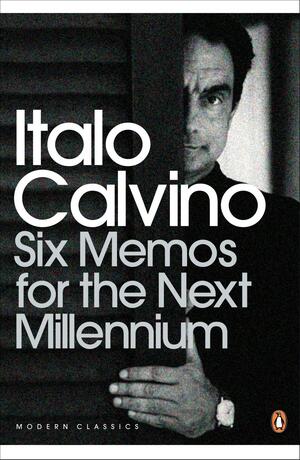 Six Memos for the Next Millennium by Italo Calvino