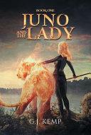 Juno and the Lady by G.J. Kemp