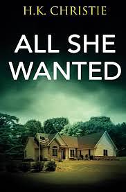 All She Wanted by H.K. Christie