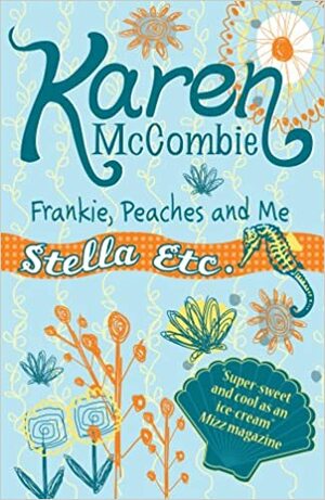 Frankie, Peaches And Me by Karen McCombie