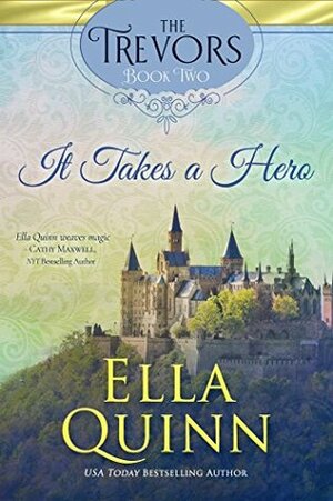 It Takes a Hero by Ella Quinn