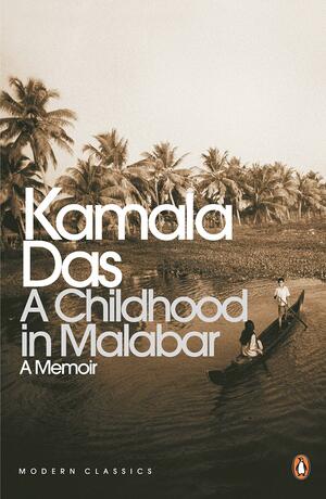 A Childhood in Malabar: A Memoir by Kamala Suraiyya Das