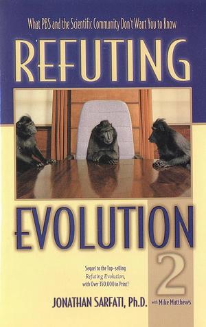 Refuting Evolution 2 by Mike Matthews, Jonathan Sarfati