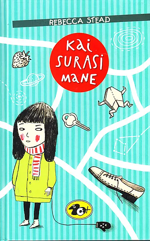 Kai surasi mane by Rebecca Stead