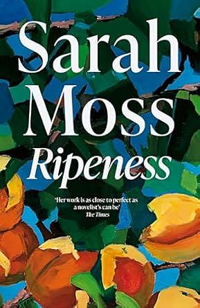 Ripeness by Sarah Moss