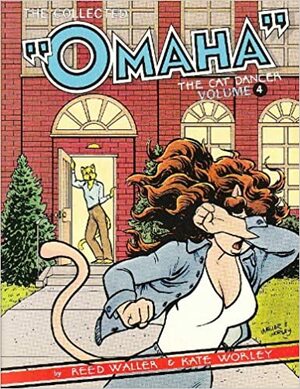The Collected Omaha the Cat Dancer, Vol. 4 by Reed Waller