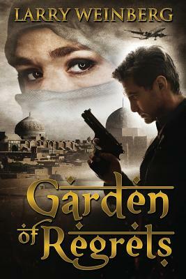 Garden of Regrets by Larry Weinberg