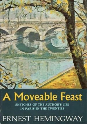 A Moveable Feast by Ernest Hemingway