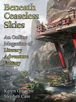 Beneath Ceaseless Skies Issue #278 by Karen Osborne, Stephen Case, Scott H. Andrews