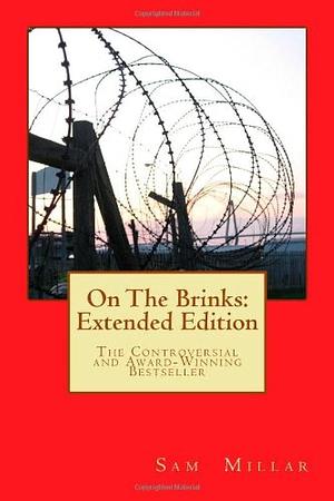 On The Brinks: Extended Edition: The Controversial Bestseller by Sam Millar, Sam Millar