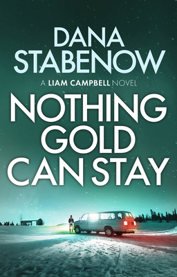 Nothing Gold Can Stay, Volume 3 by Dana Stabenow