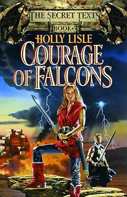 Courage of Falcons by Holly Lisle