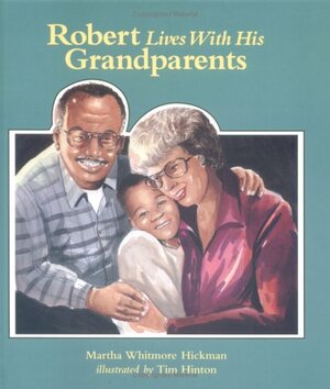 Robert Lives with His Grandparents: A Concept Book by Martha Whitmore Hickman