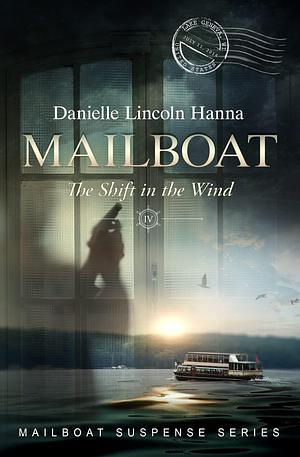 Mailboat IV: The Shift in the Wind by Danielle Lincoln Hanna, Danielle Lincoln Hanna