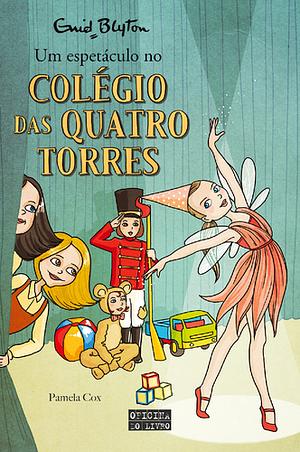 Um Espectáculo no Colégio das Quatro Torres by Enid Blyton, Pamela Cox