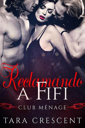 Reclamando a Fifi by Tara Crescent