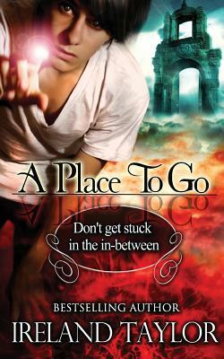 A Place To Go by Ireland Taylor