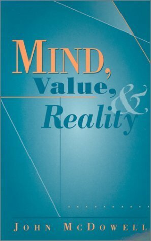 Mind, Value, and Reality by John Henry McDowell