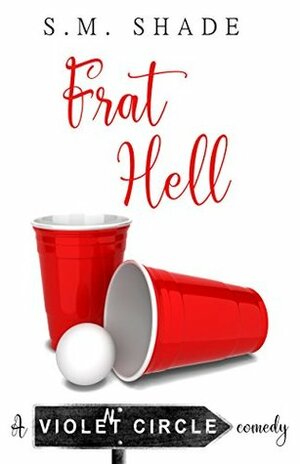 Frat Hell by S.M. Shade