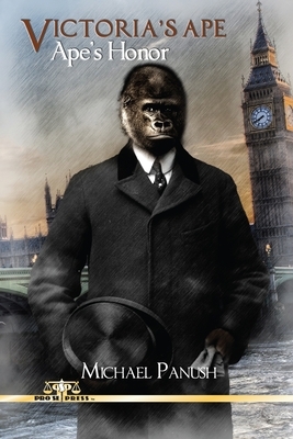 Victoria's Ape: Ape's Honor by Michael Panush