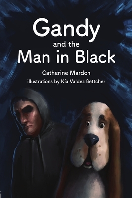 Gandy and the Man in Black by Austin Mardon, Catherine Mardon