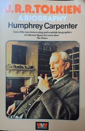 J.R.R. Tolkien: A Biography by Humphrey Carpenter