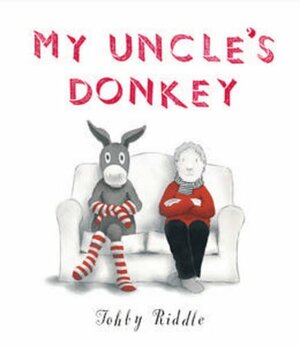 My Uncle's Donkey by Tohby Riddle