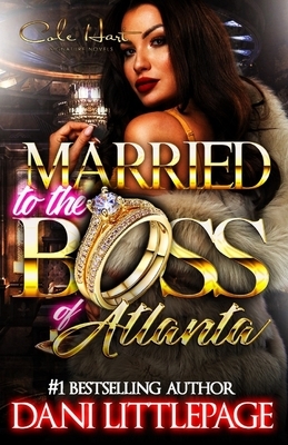 Married To The Boss Of Atlanta: An Urban Romance Novel by Dani Littlepage