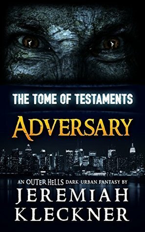 Adversary: An OUTER HELLS Dark Urban Fantasy (OUTER HELLS - The Tome of Testaments Book 1) by Jeremiah Kleckner