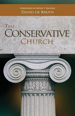The Conservative Church by David De Bruyn