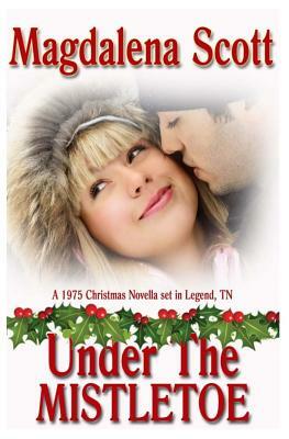 Under the Mistletoe by Magdalena Scott