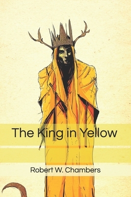 The King in Yellow by Robert W. Chambers