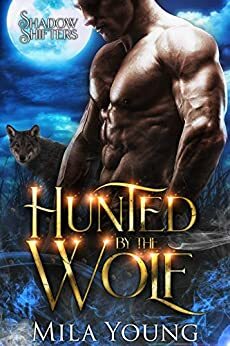 Hunted By The Wolf by Mila Young