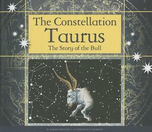 The Constellation Taurus: The Story of the Bull by Arnold Ringstad