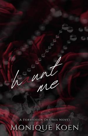 Haunt Me by Monique Koen