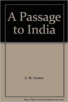 A Passage to India by E.M. Forster by Hilda D. Spear