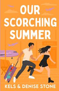 Our Scorching Summer by Denise Stone, Kels Stone