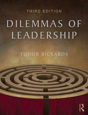 Dilemmas of Leadership by Tudor Rickards