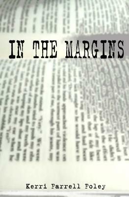 In the Margins by Kerri Farrell Foley