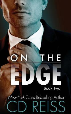 On the Edge: The Edge #2 by C.D. Reiss