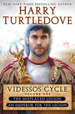 Videssos Cycle, Volume One: The Misplaced Legion / An Emperor for the Legion by Harry Turtledove