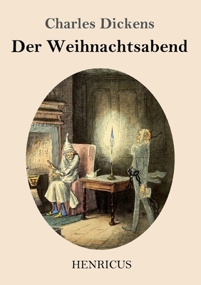 Eine Weihnachtsgeschichte by Charles Dickens