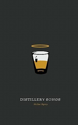 Distillery Songs by Mike Spry