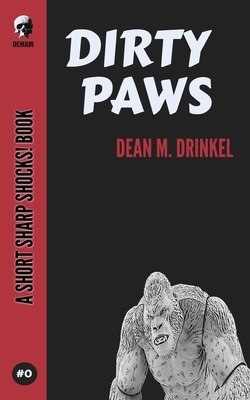 Dirty Paws by Dean M. Drinkel