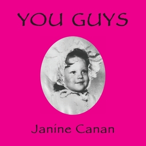 You Guys: On The Miscondition of Women by Janine Canan