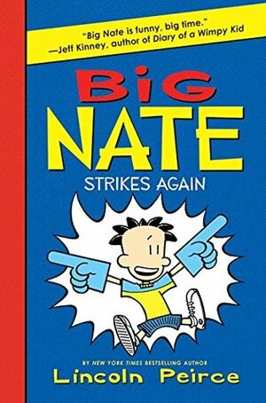 Big Nate Strikes Again by Lincoln Peirce